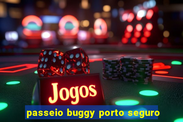 passeio buggy porto seguro